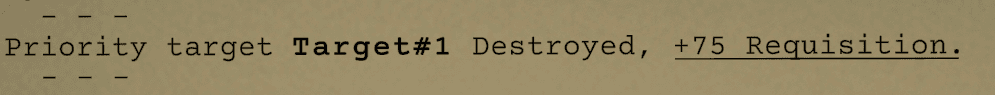 Field Report stating that Priority Target number 1 was destroyed and awarded 75 Requisition Credits